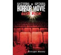 Shivers & Spines: Horror Movie Quiz Book