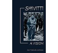 Shivitti: A Vision (Consciousness Classics)