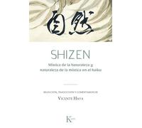 Shizen: Mística de la Naturaleza Y Naturaleza de la Mística En El Haiku / Mysticism of Nature and the Nature of Mysticism in Haiku