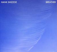 Shizzoe, Hank - Breather