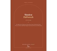 Shmirat HaDerech: The "Off the Derech" Phenomenon: How to Name It, How to Understand It, How to Prevent It, and How to Walk Back Alongside Those We Love Who Leave the Path of Torah