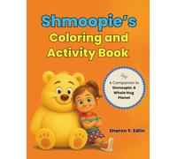 Shmoopie's Coloring and Activity Book: Companion to Shmoopie: A Whole Hug Planet