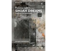 Shoah Dreams : Narrating the Irreparable
