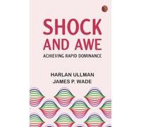 Shock and Awe -- Achieving Rapid Dominance