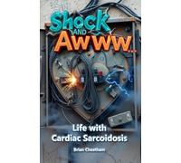 Shock and Awww...: Life with Cardiac Sarcoidosis