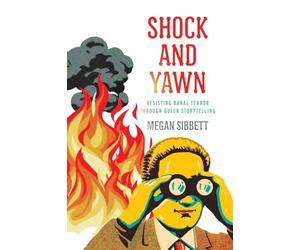Shock and Yawn: Resisting Banal Terror Through Queer Storytelling