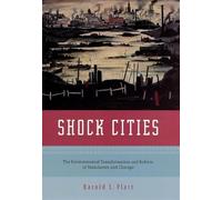 Shock Cities - The Environmental Transformation and Reform of Manchester and Chicago