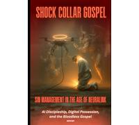 Shock Collar Gospel: Sin Management in the Age of Neuralink