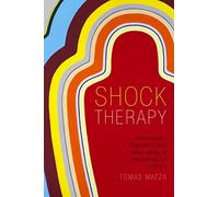 Shock Therapy: Psychology, Precarity, and Well-Being in Postsocialist Russia