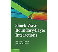 Shock Wave-Boundary-Layer Interactions: 32 (Cambridge Aerospace Series, Series Number 32)