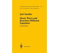 Shock Waves and Reaction-Diffusion Equations: 258 (Grundlehren der mathematischen Wissenschaften, 258)