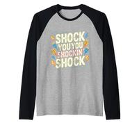 Shock You You Shockin' Shock Electri EL Puns - Raglan Baseball Tee