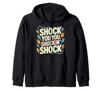 Shock You You Shockin' Shock Electri el Puns - Zip Hoodie