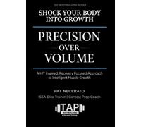 Shock Your Body into Growth - Precision Over Volume: A HIT-Inspired, Recovery-Focused Approach to Intelligent Muscle Growth