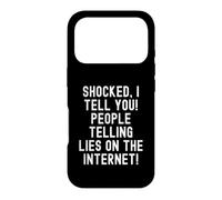 shocked i tell you people telling lies on the internet Witty Case for iPhone 17 Pro