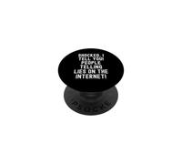 shocked i tell you people telling lies on the internet Witty PopSockets Adhesive PopGrip