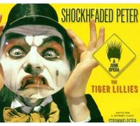 Shockheaded Peter: A Junk Opera (1998 Original London Cast) Cast Recording Edition by The Tiger Lillies (1999) Audio CD