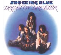 Shocking Blue - Dream on Dreamer/Good..