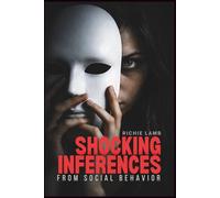 Shocking Inferences from Social Behavior: What Everyday Actions Quietly Reveal About People (psychology books)