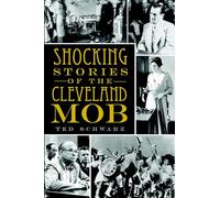 Shocking Stories of the Cleveland Mob (True Crime)