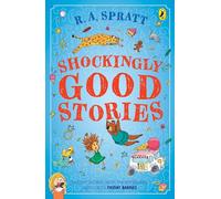 Shockingly Good Stories: Twenty Stories from the Bestselling Author of Friday Barnes