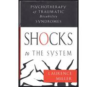 Shocks to the System: Psychotherapy of Traumatic Disability Syndromes (Norton Professional Books)