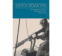 Shockwave: An Australian Helicopter Crew in Vietnam