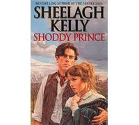 SHODDY PRINCE: An Epic Historical Romance Saga Set During the First World War