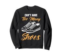 Shoe Collection CAN'T HAVE TOO MANY SHOES Shoe Collector Sweatshirt