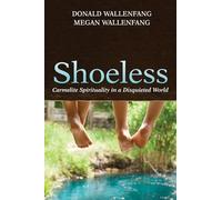 Shoeless: Carmelite Spirituality in a Disquieted World