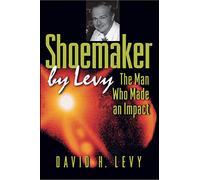Shoemaker By Levy - The Man Who Made An Impact