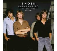 Shoes: Elektrafied- The Elektra Years 1979-1982, 4CD Box Set