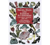 Shoes, Hats and Fashion Accessories: A Pictorial Archive, 1850-1940 (Dover Pictorial Archive)
