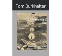 Shoestring's End: a Novel of the SW Pacific Air War Dec 1942 - March 1943: 6 (No Merciful War)