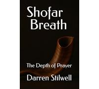 Shofar Breath: The Depth of Prayer