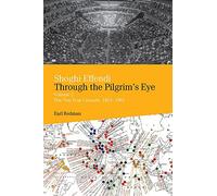 Shoghi Effendi Through The Pilgrim’s Eye Vol 2: The Ten Year Crusade, 1953-1963