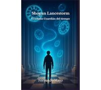 Shogun Lancestorm: El último Guardián del tiempo