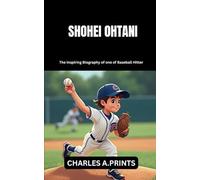 SHOHEI OHTANI: The inspiring Biography of one of Baseball Hitter (Baseball superstar biography books)