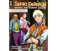 Shojo Fashion Manga Art School, Boys: How to Draw Cool Characters, Action Scenes and Modern Looks