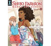 Shojo Fashion Manga Art School, Year 2: Draw modern looks