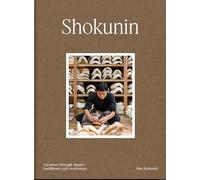Shokunin: A Journey Through Japan's Traditional Craft Workshops