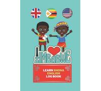Shona English Log Book: Vocabulary Log Book For Learn Languages, A Simple Way To Remember Shona And English Words, Gift For Shona Children