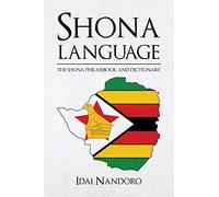 Shona Language: The Shona Phrasebook and Dictionary