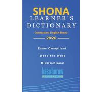 Shona Learner's Dictionary: Shona-English, English-Shona: 5 (Connect with Shona)