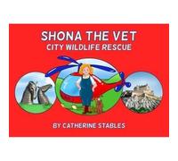 Shona the Vet: City Wildlife Rescue: 2