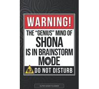 Shona: Warning The Genius Mind Of Shona Is In Brainstorm Mode - Shona Name Custom Gift Planner Calendar Notebook Journal