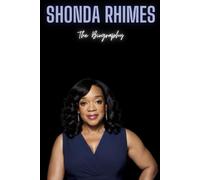 Shonda Rhimes: The Biography