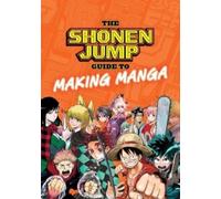 Shonen Jump Guide to Making Manga