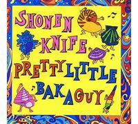 SHONEN KNIFE - Pretty Little Baka Guy [VINYL]