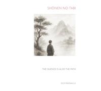 Shōnen no Tabi: The Silence is also The Path (Zen Stories)